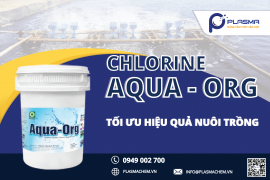 Tối ưu hiệu quả nuôi trồng với Chlorine AQUA – ORG cùng Plasma