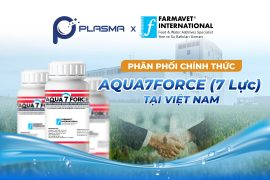 Plasma Việt Nam chính thức hợp tác với Farmavet phân phối AQUA 7 FORCE (7 Lực) tại Việt Nam